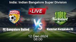 🔴 LIVE FC Bangalore United vs Kickstart Karnataka FC  Live Football Score [upl. by Ludovick]