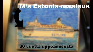 Ms Estonia maalaus made by Laivatietäjä [upl. by Ylek880]