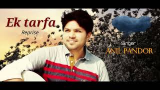 Ek Tarfa Reprise  Darshan Raval  Karaoke By Anil Pandor [upl. by Cecil]