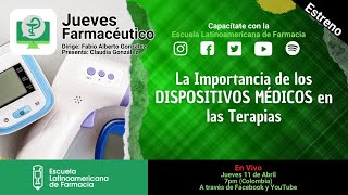 📡🔴 JUEVES FARMACEUTICO SESION TREINTADOS quotLa importancia de los dispositivos medicos en terapiasquot [upl. by Introc]