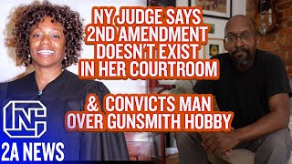 NY Judge Convicts Man Over Gunsmith Hobby amp Says 2nd Amendment Doesnt Exist In Her Courtroom [upl. by Iblehs]