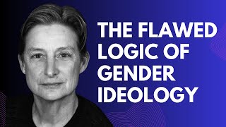 The Fatal Flaw of Judith Butlers Gender Logic [upl. by Eelyrehc]