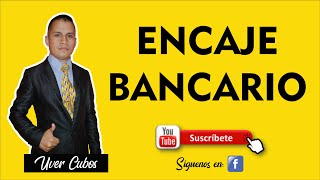 Encaje Bancario [upl. by Bibah]