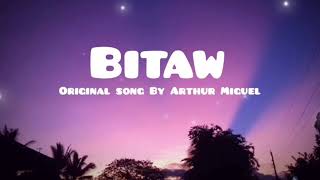 Bitaw Arthur Miguel lyrics [upl. by Cletus702]