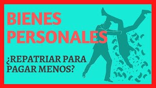 BIENES PERSONALES ¿cuánto hay que pagar  Bienes en el exterior [upl. by Hintze639]