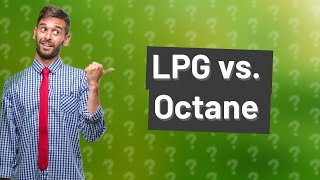 Is LPG an octane [upl. by Leissam]