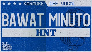 Bawat Minuto  HNT KARAOKEOFF VOCAL [upl. by Cadman]