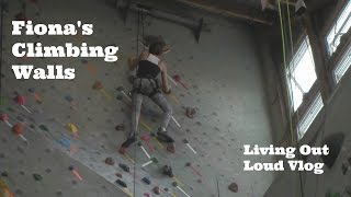 Fionas Climbing Walls  186  Living Out Loud Vlog [upl. by Huan]