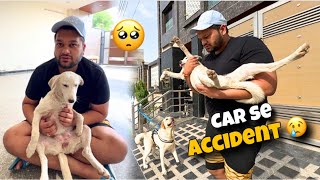 Kajjo Kai Paw mai Lag gai😢 CAR ACCIDENT [upl. by Filia905]