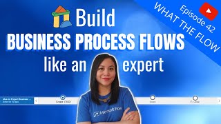 Your guide to building Business Process Flows like an Expert 😎 [upl. by Ahsema]