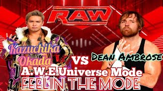 WWE 2K22 AWE Universe Kazuchika Okada vs Dean Ambrose on Raw  Feelin The Mode [upl. by Gnohc]