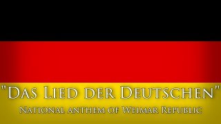 National anthem of Weimar Republic — quotDas Lied der Deutschenquot [upl. by Liddy992]