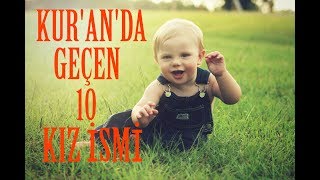 KURANDA GEÇEN 10 FARKLI KIZ İSMİ [upl. by Jurgen309]