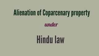 Alienation of Coparcenary property under Hindu Law [upl. by Benyamin]