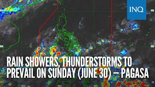 Rain showers thunderstorms to prevail on Sunday June 30 — Pagasa [upl. by Zucker]