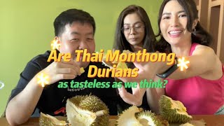 Are Thai Monthong Durians as tasteless as we think [upl. by Leiuqeze966]