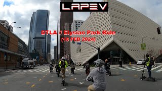 LAPEV  DTLA  Elysian Park Ride 18 FEB 2024 [upl. by Jacquenette]