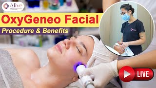 What is OxyGeneo Facial  OxyGeneo Facial Live Procedure  Alive Wellness Clinics Delhi [upl. by Blanchard]