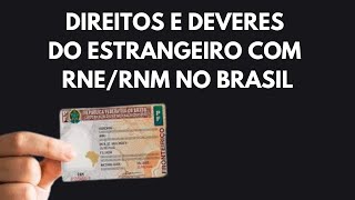 DIREITOS E DEVERES DO ESTRANGEIRO COM RNE NO BRASIL [upl. by Belldas953]