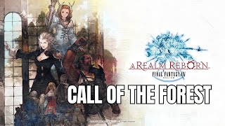 Final Fantasy XIV  A Realm Reborn  Call of the Forest [upl. by Esiled]