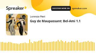 Guy de Maupassant BelAmi 11 [upl. by Chandless]