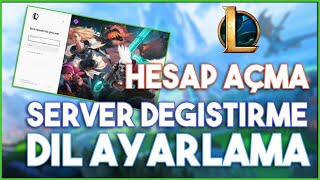 Hesap Açma Sunucu Değiştirme ve Dil Ayarlama  League Of legends 2020 En güncel [upl. by Erfert]