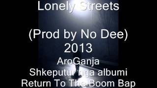 AroGanti  Lonely Streets Prodby NoDee [upl. by Willumsen]