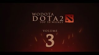 WoDotA  DotA 2 Top10 Weekly Vol3 [upl. by Jinny]