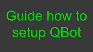 Guide how to setup QBot [upl. by Landis]