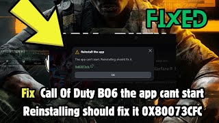 Fix 0x80073cfc call of duty black ops 6 error  The app cant startReinstalling should fix it [upl. by Rockefeller]