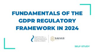 Fundamentals of the GDPR Regulatory Framework in 2024 [upl. by Koloski814]