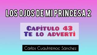 los ojos de mi princesa 2 capitulo 43 [upl. by Valorie]