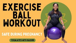 Exercise Ball Workout during Pregnancy  Stretch amp Strengthen  Yogalates with Rashmi [upl. by Jamill]