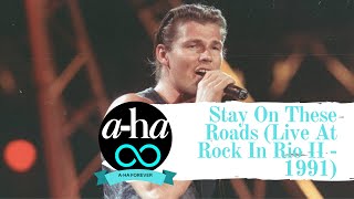 Aha  Stay On These Roads Live At Rock In Rio II  1991 HD [upl. by Bremen]