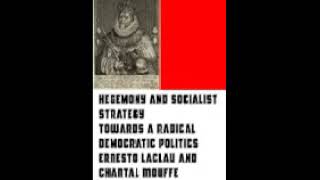 hegemony and socialist strategy towards a radical democratic politics Ernesto Laclau Chantal Mouffe [upl. by Rehpotsrhc]