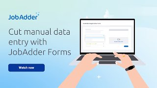 JobAdder Forms How to cut manual data entry and save money [upl. by Etak]