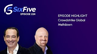 Crowdstrike Global Meltdown  Episode 224  Six Five Podcast [upl. by Atekin]