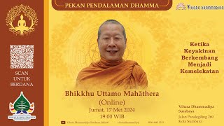 Bhikkhu Uttamo Mahathera  Pekan Pendalaman Dhamma Hari 13  Vihara Dhammadipa Surabaya [upl. by Suirada]