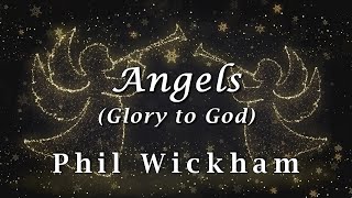 Angels Glory to God by Phil Wickham Lyric Video [upl. by Ardnaeel]