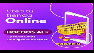 Crear una TIENDA ONLINE ✅HOCOOS AI✅  PARTE 4 [upl. by Nonnarb812]