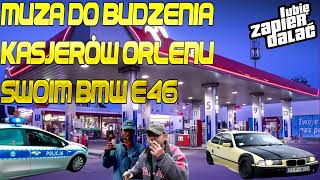 █▬█ █ ▀█▀ MUZA DO BUDZENIA KASJERÓW ORLENU SWOIM BMW E46 SPRZĘGŁO PACHNIE WYŚMIENICIE [upl. by Ibmat]