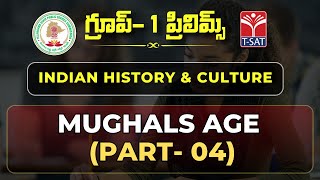 INDIAN HISTORY  MUGHALS AGE  PART  4  TSPSC GROUP 1 MAINS  T SAT  01062023 [upl. by Aicined]