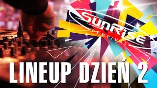 Sunrise Festival 2015  Lineup Dzień 2 [upl. by Kuehn]