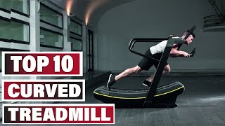 Best Curved Treadmill In 2024  Top 10 New Curved Treadmills Review [upl. by Walther]