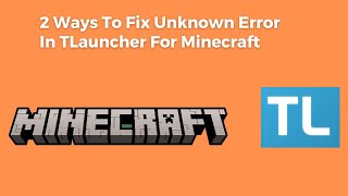 2 Ways To Fix Unknown Error Occurred During The Authentication Process In TLauncher For Minecraft [upl. by Leugim]