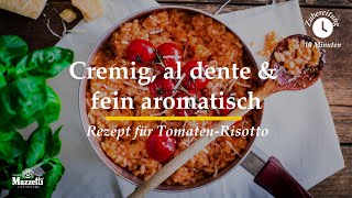 So gehts einfaches Rezept für TomatenRisotto – Mazzetti l ́Originale [upl. by Shurlocke]