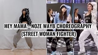 HEY MAMA  NOZE WAYB CHOREOGRAPHY STREET WOMAN FIGHTER [upl. by Eldwin]