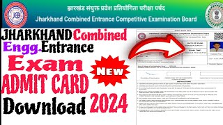 Jharkhand combined Engg Entrance Exam admit card download 2024 JCECEB Engg Admit card download [upl. by Vacuva448]