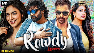 ROWDY LOVERS  Full Hindi Dubbed Movie  Harshvardhan Rane Sree Vishnu Ritu Varma  Romantic Movie [upl. by Kamila]