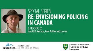 McKercher Lecture SeriesReInvisioning Policing in Canada October13 2020 College of Law Usask [upl. by Ekard]